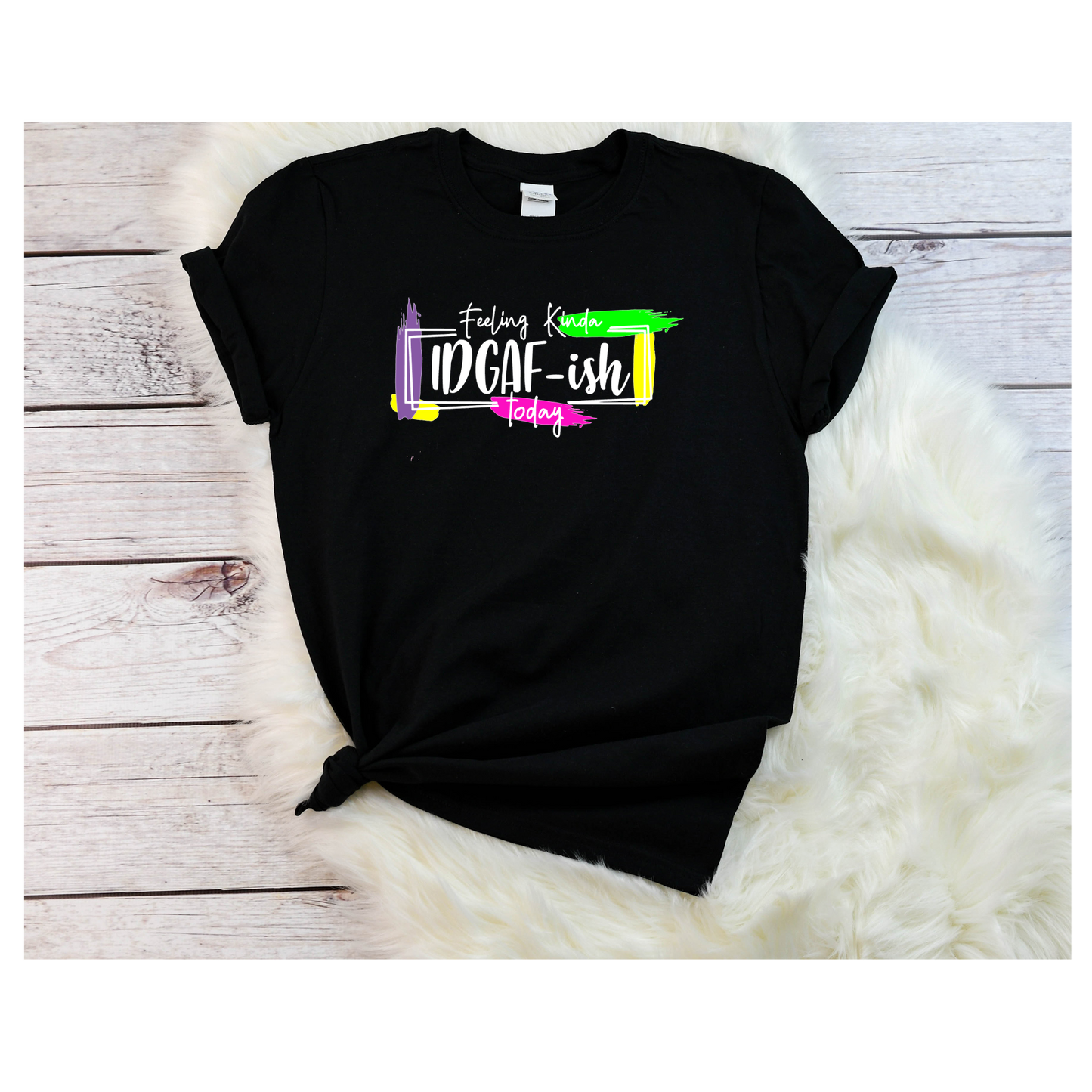 IDGAF-ish today Tee
