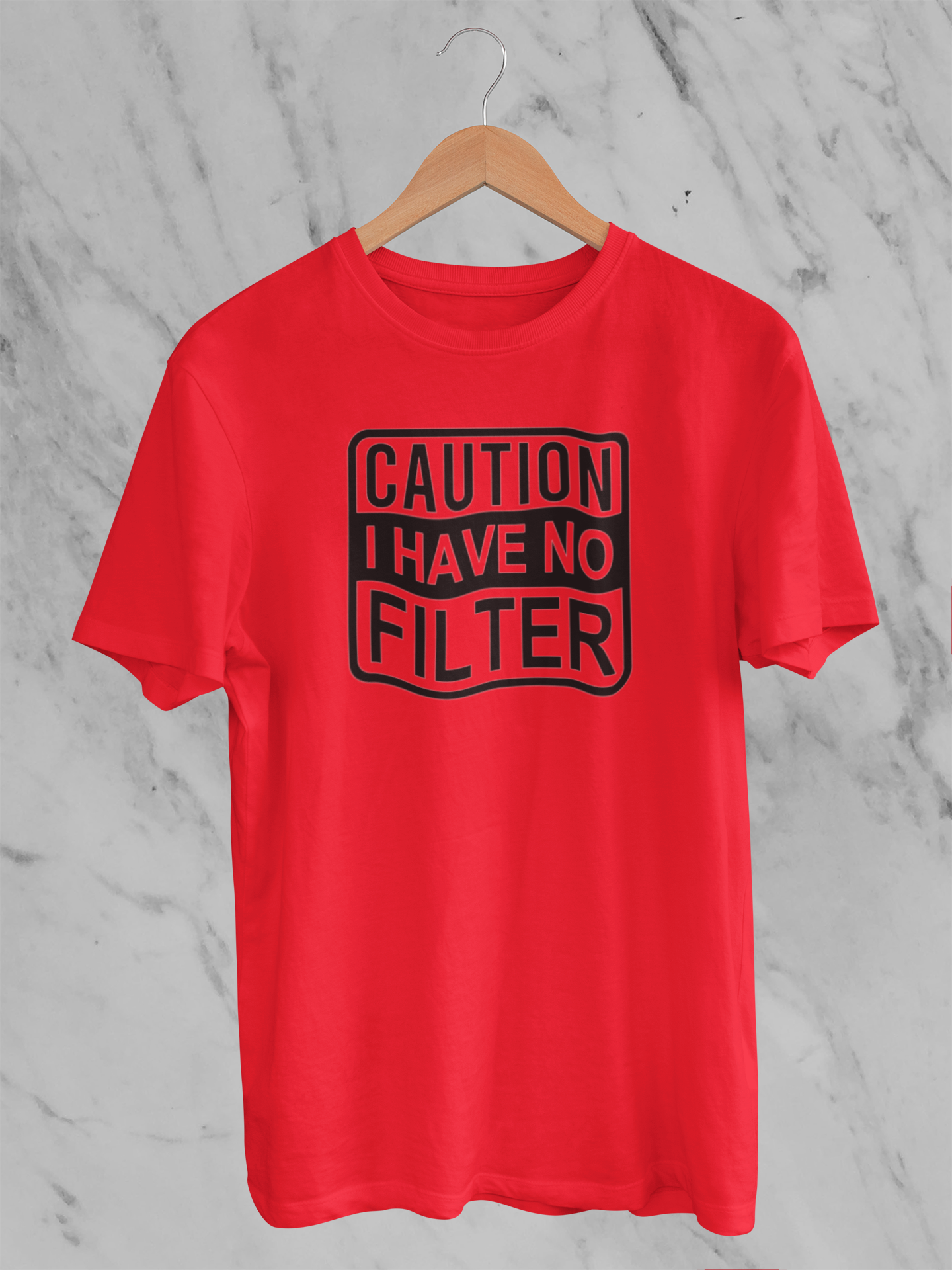 Caution I have no filter Tee