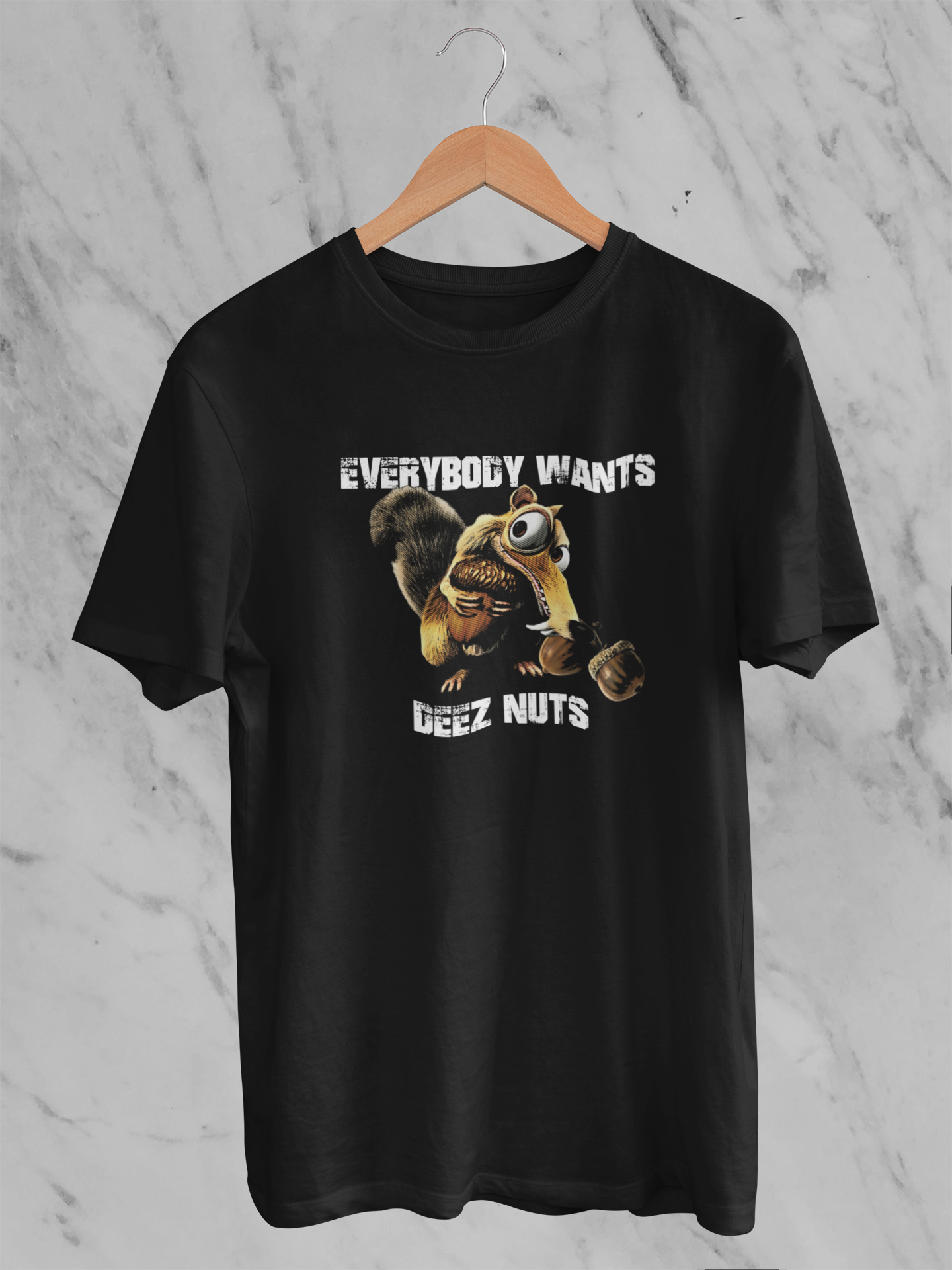 Everybody wants deez nuts Tee