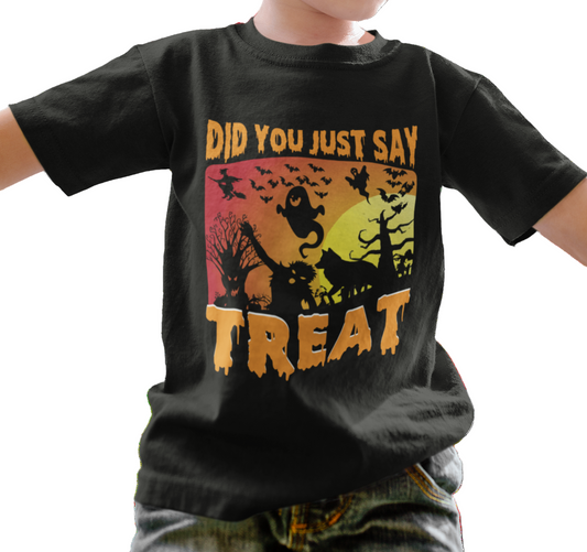 Did you just say treat halloween T-shirt